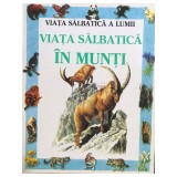 Gheorghe Moldovan - Viata salbatica in munti (Editia: 1994)