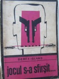 Jocul s-a sfarsit - Bert F. Island