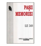 Ilie Dan - Pasii memoriei - Repere in istoria literaturii romane -