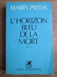 L&#039;HORIZON BLEU DE LA MORT - MARIN PREDA (EDITIE IN LIMBA FRANCEZA)