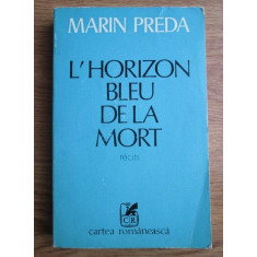 L&#039;HORIZON BLEU DE LA MORT - MARIN PREDA (EDITIE IN LIMBA FRANCEZA)