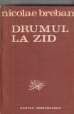 NICOLAE BREBAN - DRUMUL LA ZID