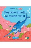 Pestele-Spada se simte trist - Katie Woolley, David Arumi