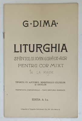 LITURGHIA SFANTULUI IOAN GURA - DE- AUR , PENTRU COR MIXT , IN LA MAJOR de G. DIMA , EDITIE INTERBELICA foto