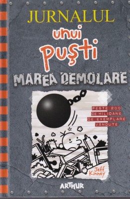 Jeff Kinney - Jurnalul unui pusti. Marea demolare foto