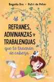 Refranes, Adivinanzas Y Trabalenguas Que Te Traer