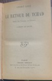 Le retour du Tchad (Intoarcerea la Ciad- carte veche in franceza)- Andre Gide
