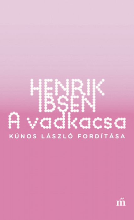 A vadkacsa - Henrik Ibsen