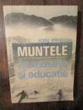 Muntele: frumusețe și educație - Ion Preda