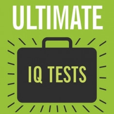 Ultimate IQ Tests: 1000 Practice Test Questions to Boost Your Brainpower