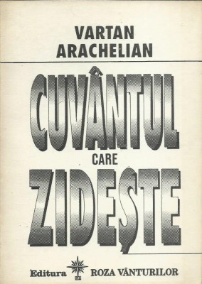 AS - ARACHELIAN VARTAN - CUVANTUL CARE ZIDESTE foto