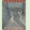 Mircea Braga - Absolutul - de la destrămare la reconstrucție