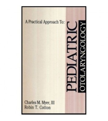 Charles M. Myer, Robin T. Cotton - A Practical Approach to Pediatric foto