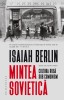 Mintea Sovietica - Isaiah Berlin, Editura Humanitas. Eseuri despre URSS, Stalin, Ahmatova, Pasternak