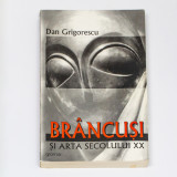 Dan Grigorescu, Br&acirc;ncuși și arta secolului XX, 1999