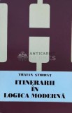 Itinerarii in logica moderna - 1999 - Traian Stirbat ($L215), Junimea