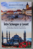 INTRE SCHENGEN SI LEVANT , REPORTAJE SI INSEMNARI DE CALATORIE PRIN ROMANIA , BALCANI SI IMPREJURIMI , 2023