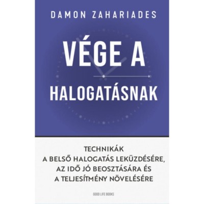 V&amp;eacute;ge a halogat&amp;aacute;snak - Technik&amp;aacute;k a belső halogat&amp;aacute;s lek&amp;uuml;zd&amp;eacute;s&amp;eacute;re - Damon Zahariades foto