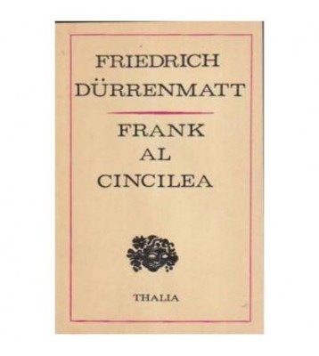 Friedrich Durrenmatt - Frank al cincilea - Istoria unei banci foto
