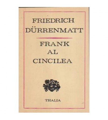 Friedrich Durrenmatt - Frank al cincilea - Istoria unei banci