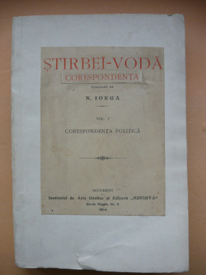 N. IORGA - CORESPONDENTA LUI STIRBEI-VODA (volumul I ) - 1904 foto