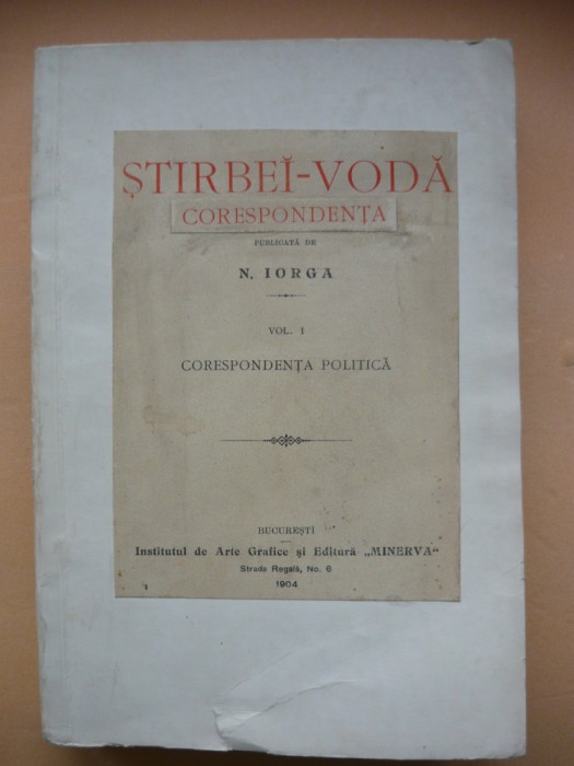 N. IORGA - CORESPONDENTA LUI STIRBEI-VODA (volumul I ) - 1904