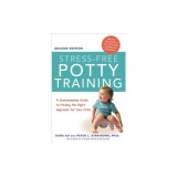 Stress-Free Potty Training: A Commonsense Guide to Finding the Right Approach for Your Child