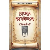Istoria romanilor Volumul 4. Cavalerii - Nicolae Iorga