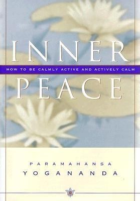 Inner Peace: How to Be Calmly Active and Actively Calm foto