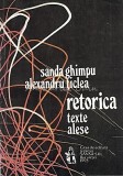 Cumpara ieftin Retorica. Texte Alese I - Sanda Ghimpu, Alexandru Ticlea
