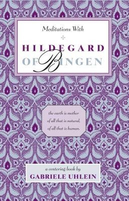 Meditations with Hildegard of Bingen foto