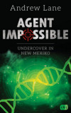 Agent Impossible - Undercover in New Mexico - Andrew Lane
