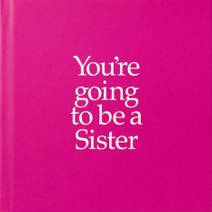 You&#039;re Going to Be a Sister | Louise Kane