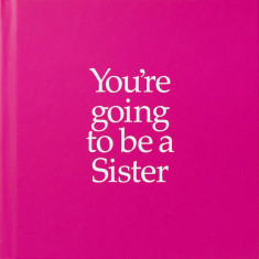 You're Going to Be a Sister | Louise Kane