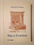 Virgil Ciomoș - Timp și eternitate: Aristotel, Fizica, IV 10-14: interpretare fenomenologică