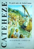 Cateheze. Lectii de religie, clasele V-XII - Sorin Cosma, Editura Banatica, carte religioasa