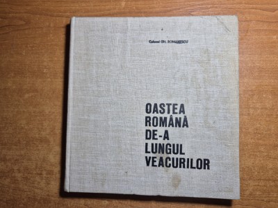 oastea romana de-a lungul veacurilor - din anul 1976 foto