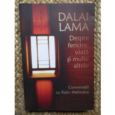 DALAI LAMA: DESPRE FERICIRE, VIATA SI MULTE ALTELE