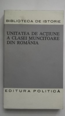 Unitatea de actiune a clasei muncitoare din Romania foto