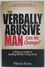 THE VERBALLY ABUSIVE MAN , CAN HE CHANGE ? by PATRICIA EVANS , A WOMAN &amp;#039;S GUIDE TO DECIDER WHETHER TO STAY OR GO , 2006 foto