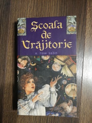 Scoala de vrajitorie - E. Rose Sabin foto