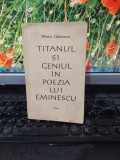 Matei Călinescu, Titanul și geniul &icirc;n poezia lui Eminescu, București 1964, 008