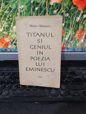 Matei Călinescu, Titanul și geniul &amp;icirc;n poezia lui Eminescu, București 1964, 008 foto