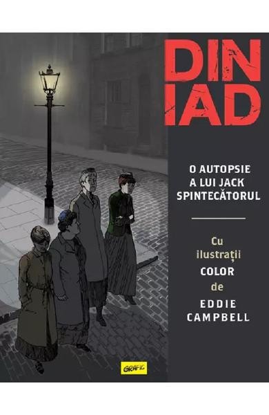 Din Iad. O Autopsie A Lui Jack Spintecatorul, Alan Moore - Editura Art