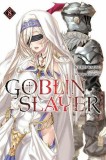 Goblin Slayer - Volume 8 (Light Novel) | Kumo Kagyu, Yen On