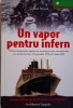 Un vapor pentru infern - Gilbert Sinoue - Carte Istorie, Anticariat