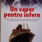 Un vapor pentru infern &ndash; Gilbert Sinoue