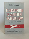 L&#039;histoire d&#039;Anton Tchekhov Sa vie-son oeuvre Elsa Triolet