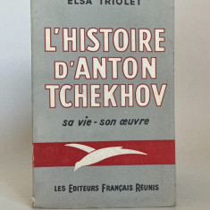 L'histoire d'Anton Tchekhov Sa vie-son oeuvre Elsa Triolet