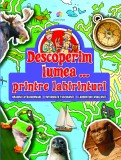 Cumpara ieftin Descoperim lumea...printre labirinturi